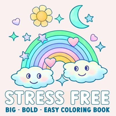 Stress Free Coloring Book: 50 Big, Bold & Easy Designs for Relaxation: Featuring