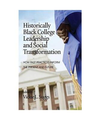 Historically Black College Leadership & Social Transformation: How Past Practice