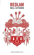 Bedlam by Nell Leyshon (English) Paperback Book