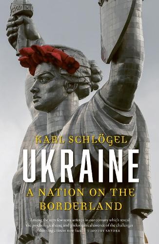 Ukraine : A Nation On The Borderland Karl Schlogel - Image 4