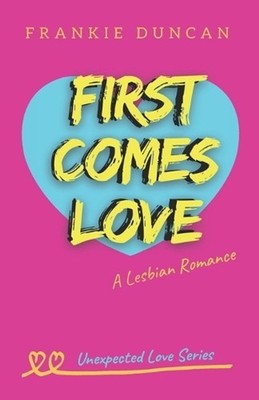 First Comes Love: A Lesbian Romance by Frankie Duncan (English) Paperback Book