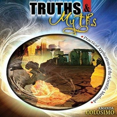 Truths and Myths Practical Applications of the Scientific Method