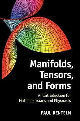 Manifolds, Tensors, and Forms An Introduction for Mathematicians and Physicists