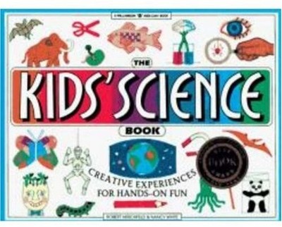 The Kids' Science Book: Creative Exper..., White, Nancy