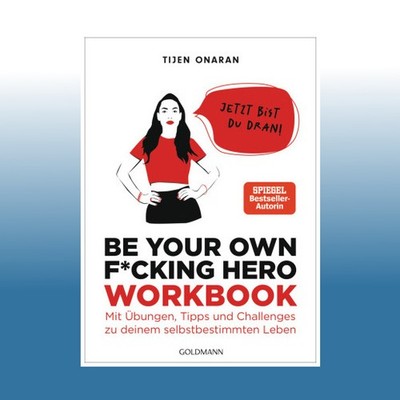 Be Your Own F_cking Hero - das Workbook | Tijen Onaran | Ungelesen