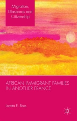 Bass - African Immigrant Families in Another France - New hardback or  - X555z