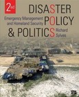 Disaster Policy and Politics: Emergency Management and Homeland Security by Richard T. Sylves (Paperback, 2014)