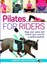 Pilates for Riders Align Your Spine and Control Your Core for a... 9780851319742