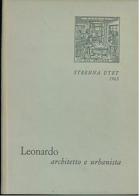 FIRPO LUIGI LEONARDO ARCHITEKT UND URBANIST STRENNA UTET 1963 DA VINCI VINCIANA