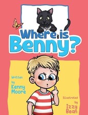 Where Is Benny? by Kenny Moore Hardcover Book