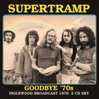 SUPERTRAMP 'GOODBYE '70s' (Inglewood 1979) 2 CD Set (PRE-SALE)