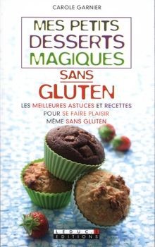 Mes petits desserts magiques sans gluten von Garnier Carole | Buch | Zustand gut