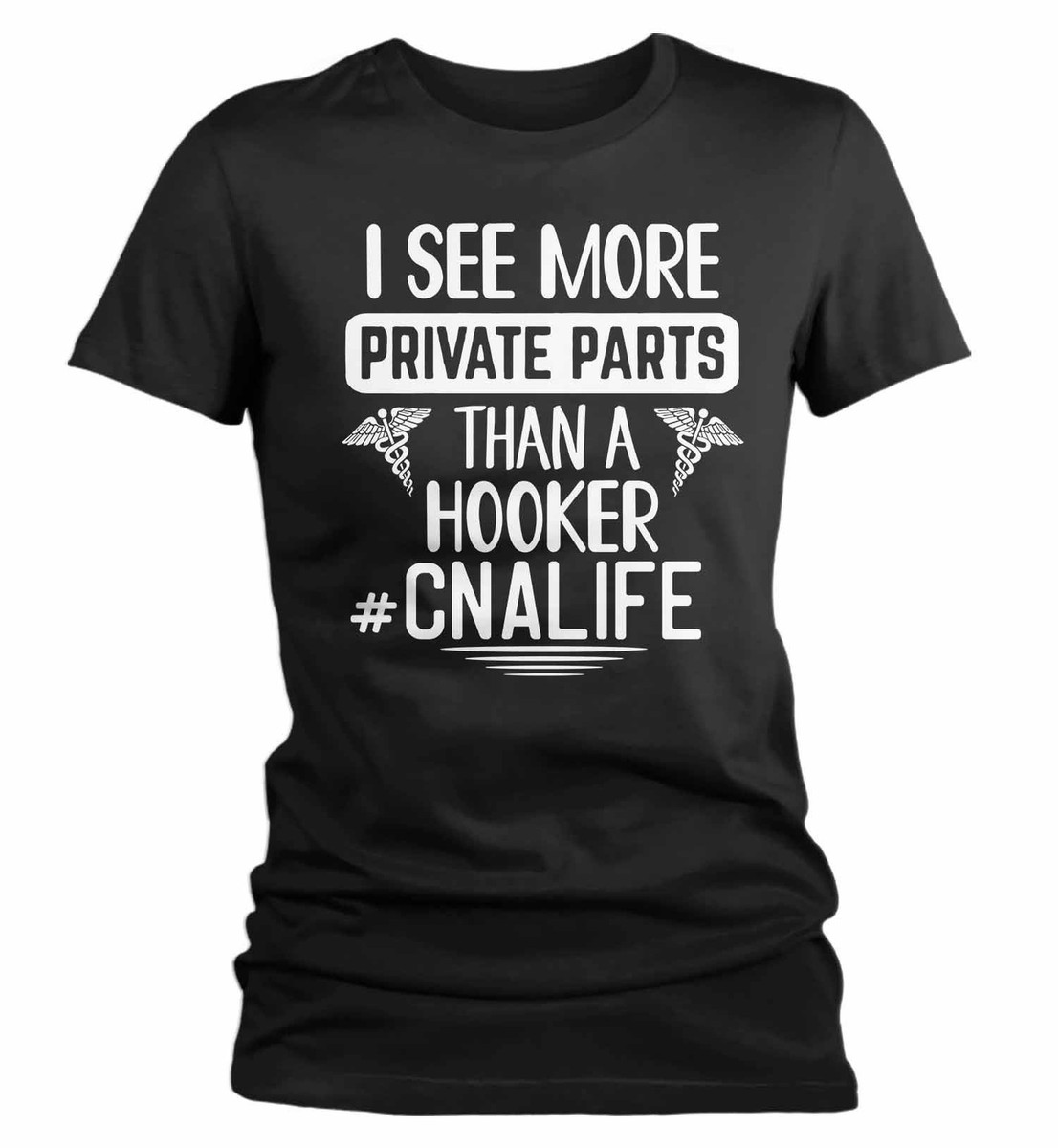 Women's Funny CNA T Shirt CNA Shirt See More Privates Than A Hooker Tee  Funny CN