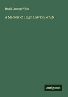 Hugh Lawson White | A Memoir Of Hugh Lawson White | Taschenbuch | Englisch