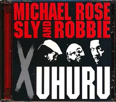 X-Uhuru, Sly & Robbie und Rose