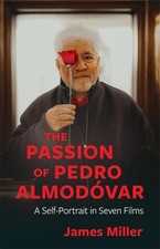 The Passion of Pedro Almodovar: A Self-Portrait. Miller, Miller,**