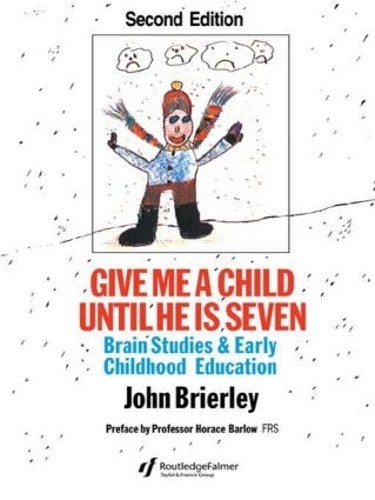 Give Me A Child Until He Is 7 by John Brierley - 9780750703192