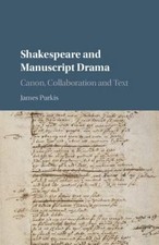 Shakespeare Manuscript Drama Canon Collaboration Text James Purkis 9781107119680