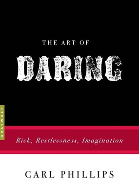 The Art of Daring | Carl Phillips | englisch