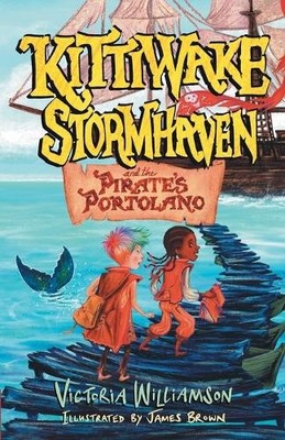 Victoria Williamso Kittiwake Stormhaven and the Pirate's Portolan (Taschenbuch)