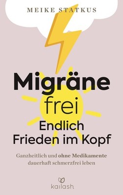 Meike Statkus Migräne-frei: endlich Frieden im Kopf