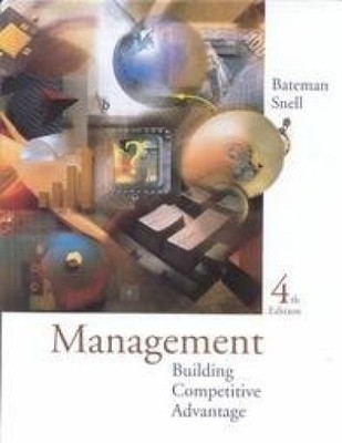 Management: Building Competitive Advantage Snell, Scott A. and Thomas S. Bateman