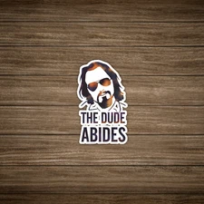 The Dude Abides Big Lebowski Inspired Sticker - Iconic Movie Quote #1027