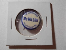 13/16" McWilson for Commissioner unknown location cello pinback button