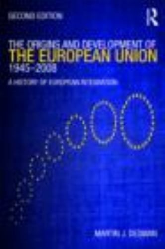 Origins and Development of the European Union 1945-2008 : A History of ...