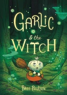 Garlic and the Witch | Bree Paulsen | englisch
