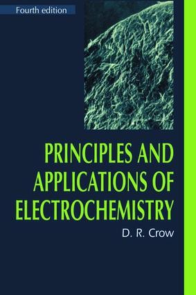 Principles and Applications of Electrochemistry - 4th Edition