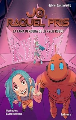 Raquel Pris 2. La fama perduda de la Kylie Robot -  NEW Gabriel Garc�a  2022-05-