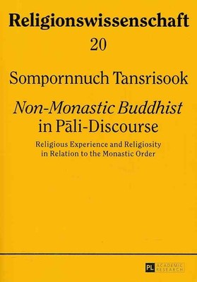 Non-monastic Buddhist in Pali-discourse. Religious experience and religiosity in