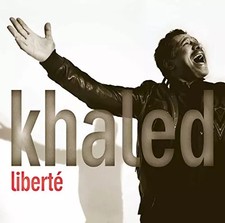Liberté, Khaled