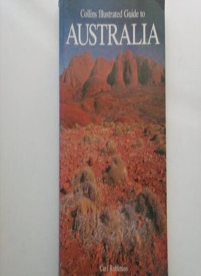 Collins Illustrated Guide to Australia,Carl Robinson