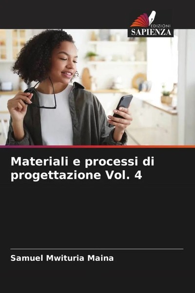 Samuel Mwituria Maina | Materiali E Processi Di Progettazione Vol. 4 | Buch-image