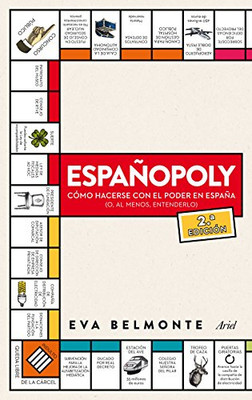Espa�opoly : c�mo hacerse con el poder en Espa�a -o, al - Spanish Language Paper