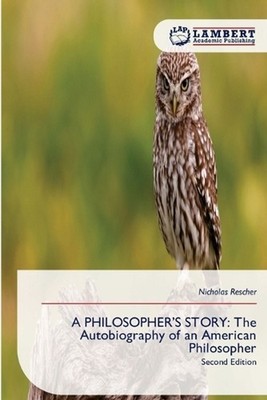 A Philosopher's Story: The Autobiography of an American Philosopher by Nicholas 
