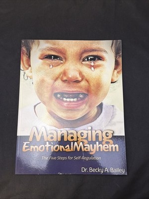 Managing Emotional Mayhem The Five Steps for Self-Regulation - VERY GOOD