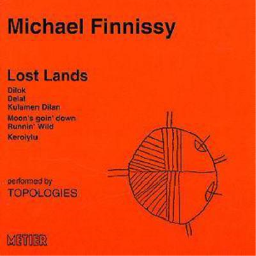 Michael Finnissy Lost Lands (Topologies) (CD) Album
