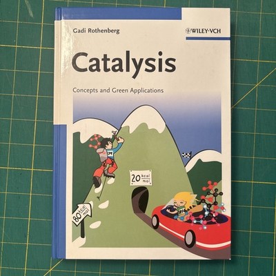 Catalysis : Concepts and Green Applications by Gadi Rothenberg (2008, Hardcover)
