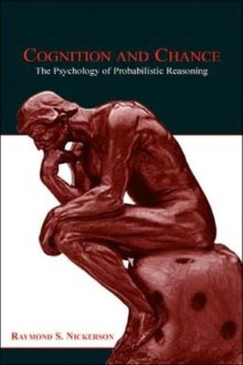 Cognition And Chance: The Psychology Of Probabilistic Reasoning