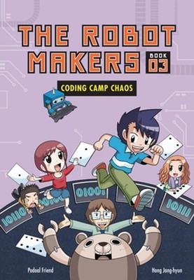 Coding Camp Chaos: Book 3 by Friend Podoal Hardcover Book