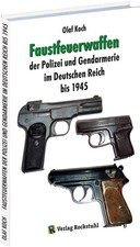 Faustfeuerwaffen der Polizei und Gendarmerie im Deutschen Reich bis 1945, O ...