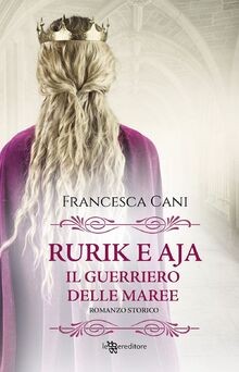 Rurik e Aja. Il guerriero delle maree von Cani, Fra... | Buch | Zustand sehr gut