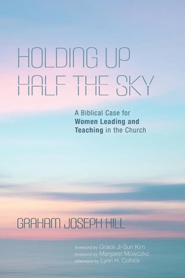 Holding Up Half the Sky Graham Joseph Hill Taschenbuch Kartoniert / Broschiert