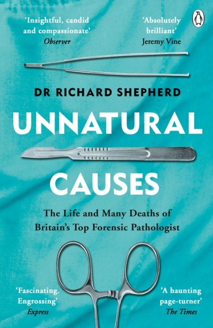 Unnatural Causes by Dr Richard Shepherd (Paperback Book)