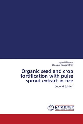 Organic seed and crop fortification with pulse sprout extract in rice Buch 2025
