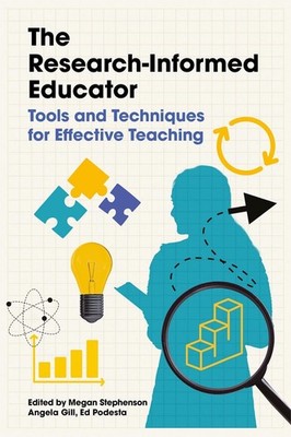 The Research-Informed Educator: Tools and Techniques for Effective Teaching by M