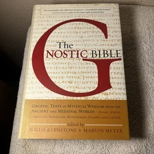 The Gnostic Bible: Gnostic Texts of Mystical Wisdom from the Ancient Great Shape